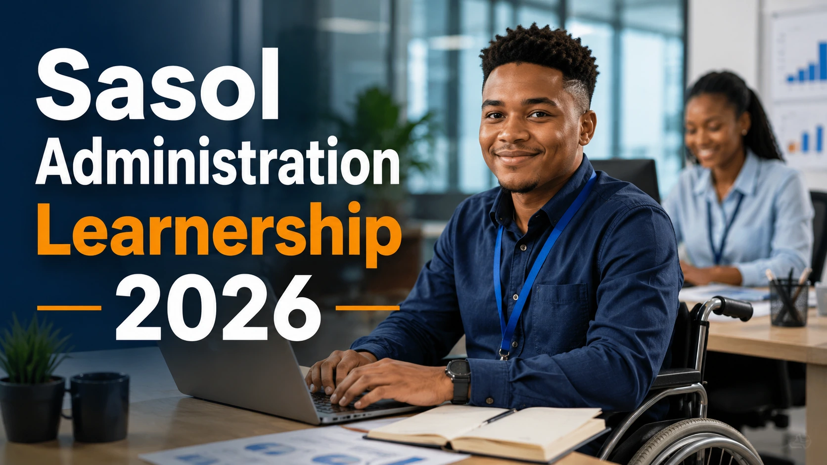 Sasol Administration Learnership for People Living With Disability